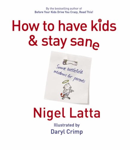 How to Have Kids and Stay Sane Parents & Children