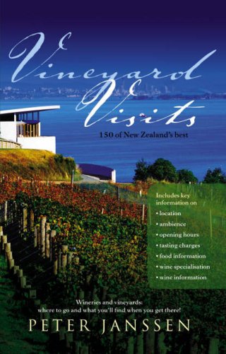 Vineyard Visits: 150 of New Zealand's Best Leisure, Home & Garden