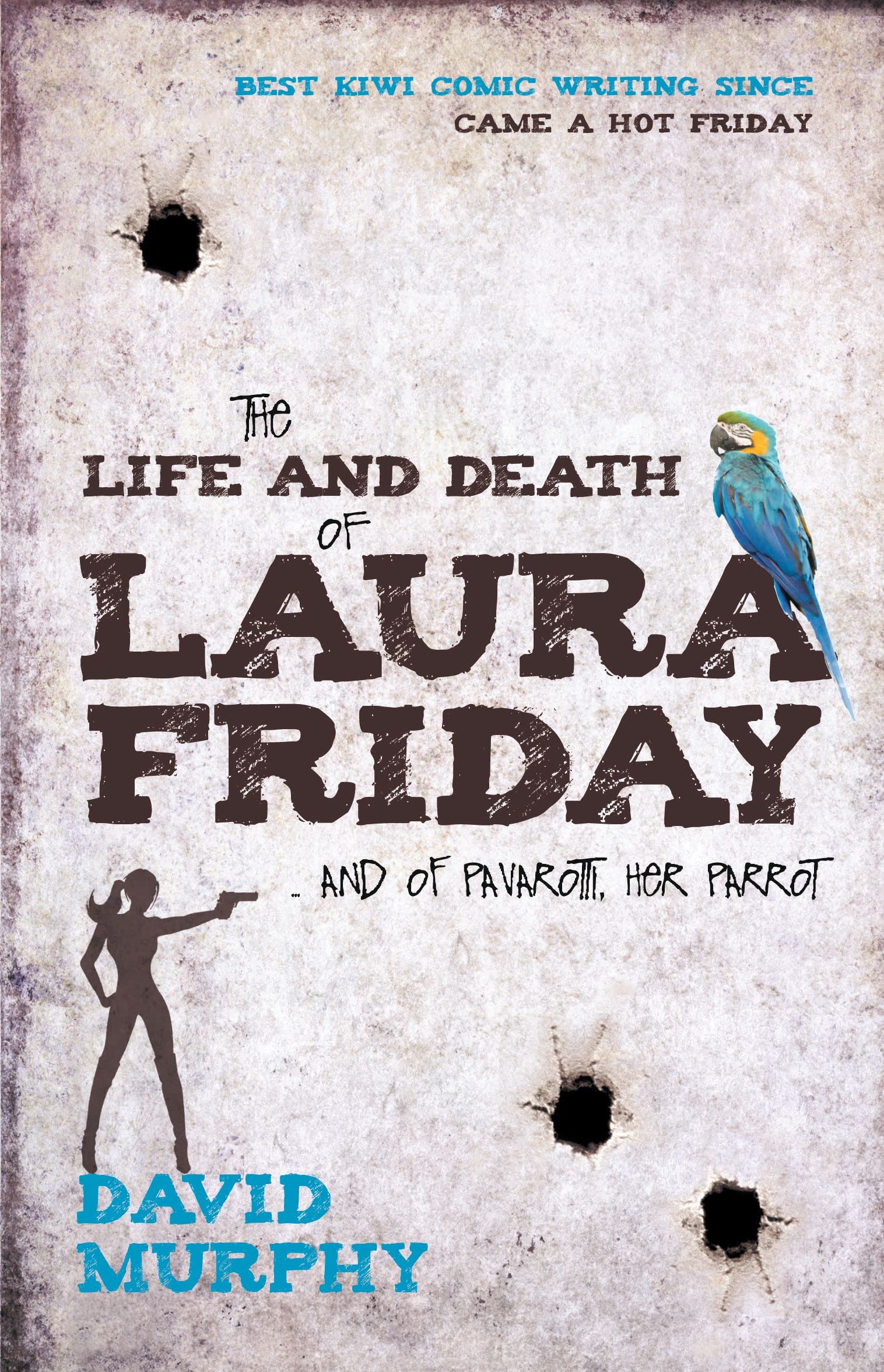 The Life and Death of Laura Friday and of Pavarotti Her Parrot Books