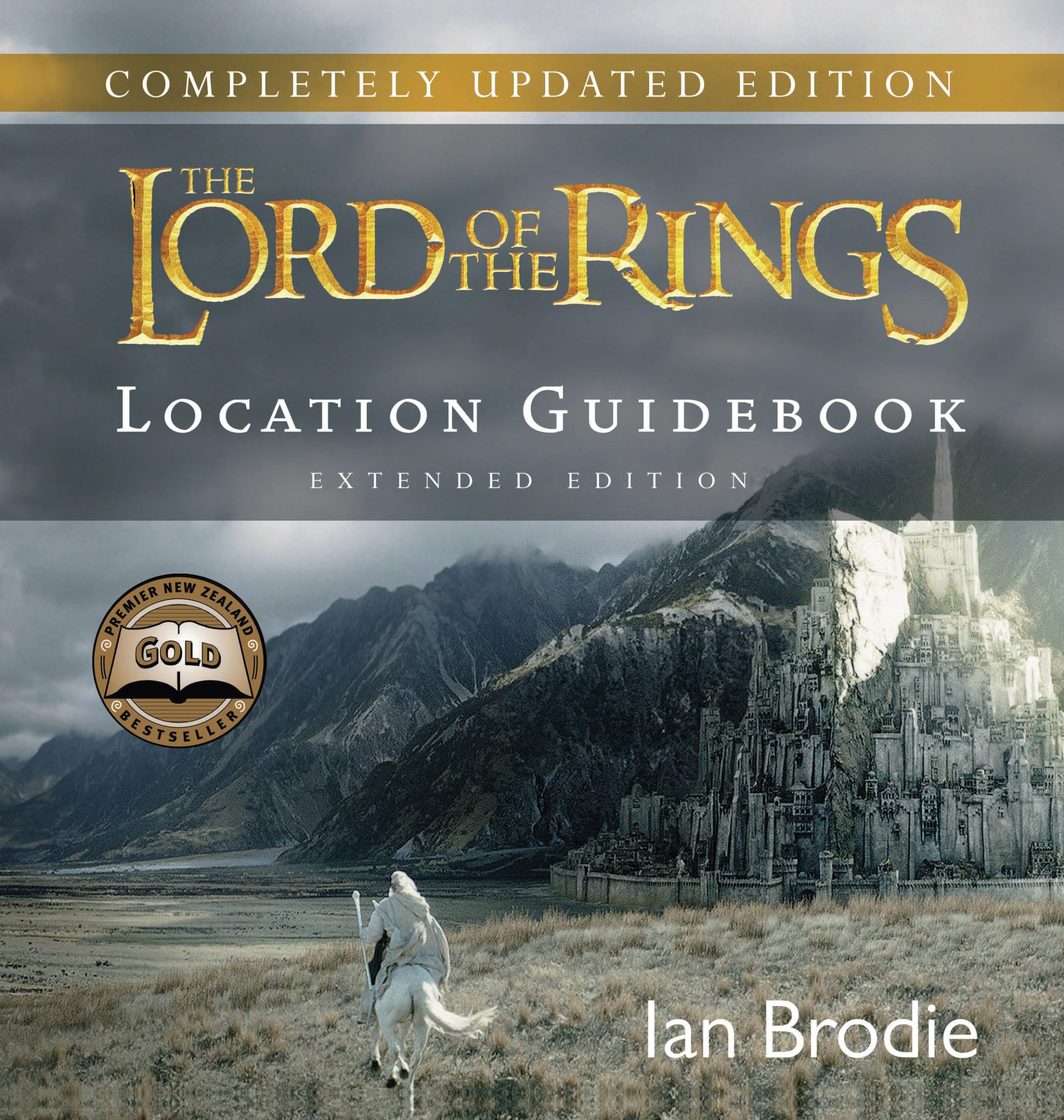 The Lord of the Rings: Location Guidebook Extended Edition: The definitive location guidebook for THE LORD OF THE RINGS trilogy in New Zealand Film, Art & Culture