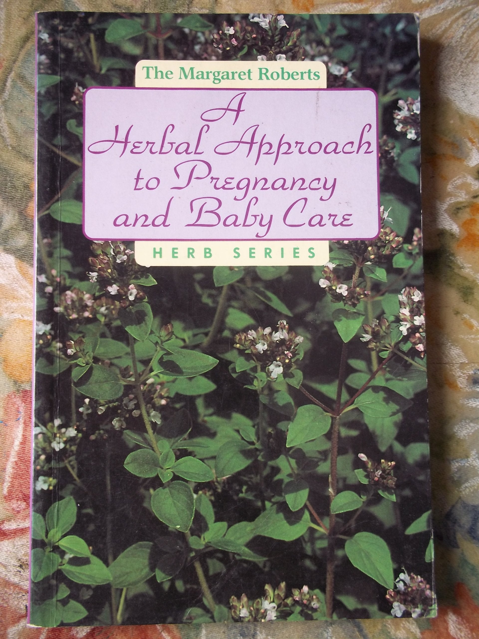 Herbal Approach to Pregnancy and Babycare Parents & Children