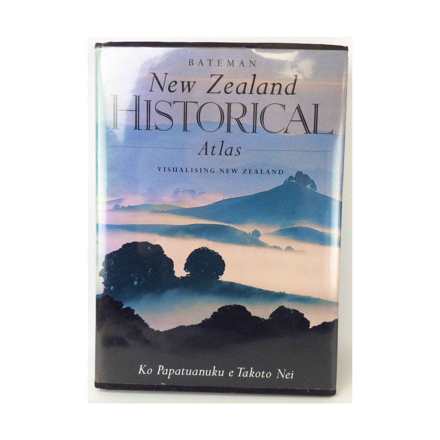 Bateman New Zealand Historical Atlas : Ko Paptuanuku e Takoto Nei book