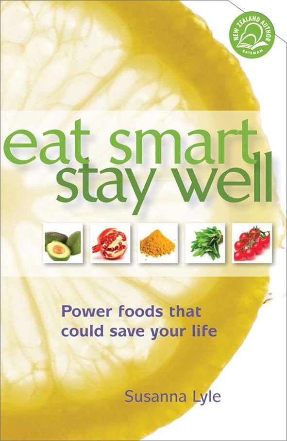 Eat Smart Stay Well: Power foods that could save your life book