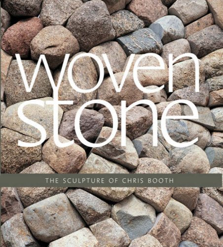 Woven Stone: The Sculpture of Chris Booth Film, Art & Culture