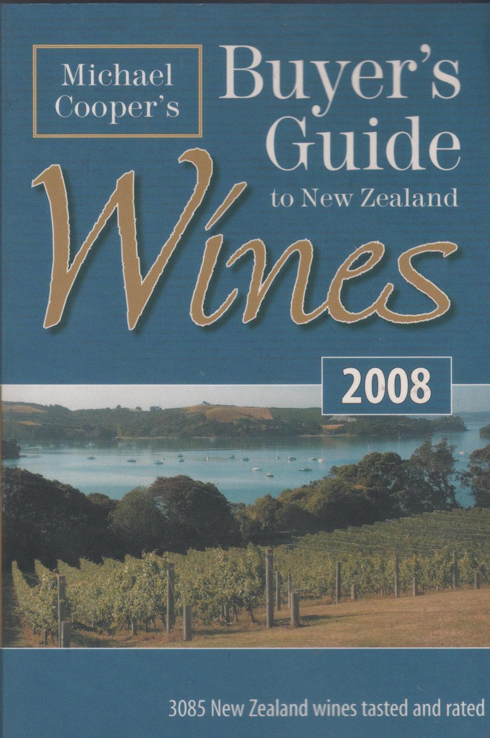 2008 Buyer's Guide to NZ Wines (MIchael Cooper's Buyer's Guide to New Zealand Wines) Cooking & Enjoying