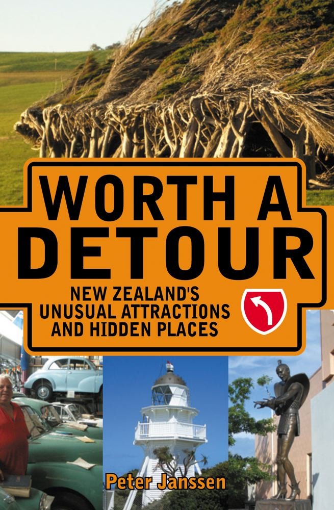 Worth a Detour: New Zealand's Unusual Attractions and Hidden Places Leisure, Home & Garden