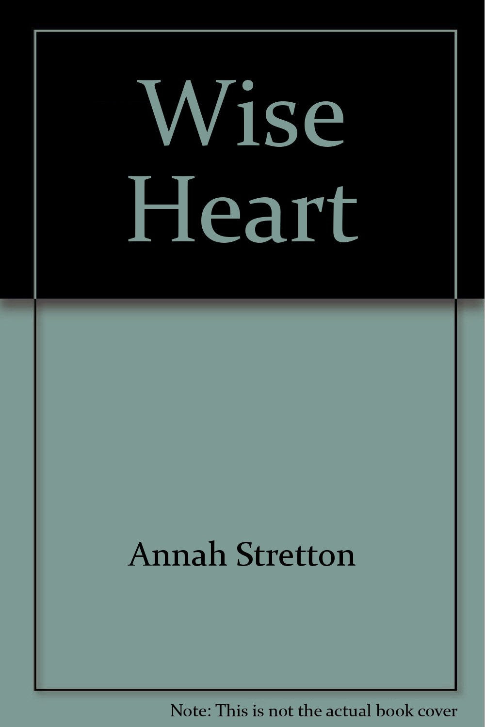 Wise Heart: 10 Strategies for Success in Business & Life book
