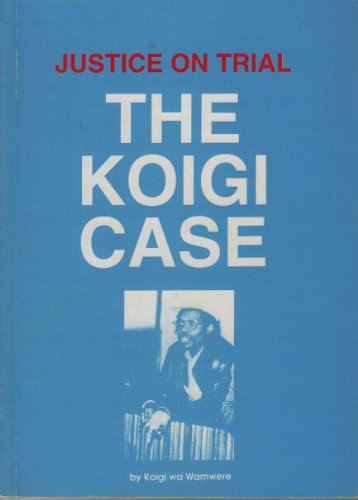 Justice on Trial: The Koiga Case book