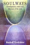 Soulways: The Developing Soul-Life Phases, Thresholds and Biography book