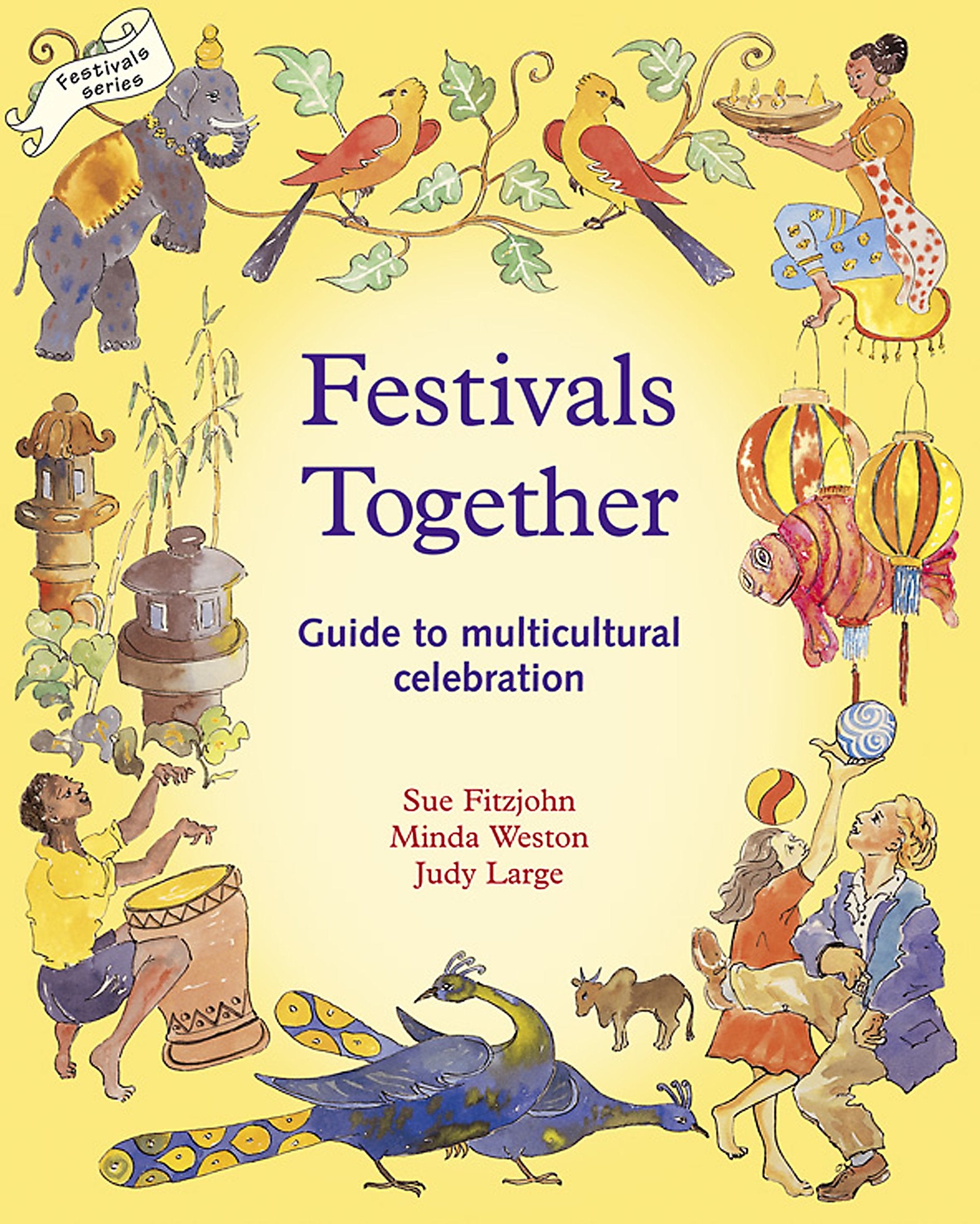 Festivals Together: A Guide to Multi-Cultural Celebration (Festivals and the Seasons) Religion & Esotericism