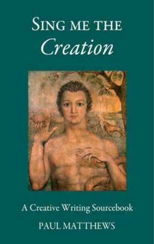 Sing Me the Creation: A Creative Writing Sourcebook Foreign Languages ​​& Dictionaries