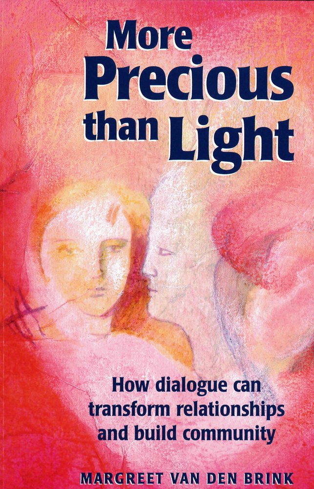 More Precious Than Light: How Dialogue Can Transform Relationships and Build Community Parents & Children