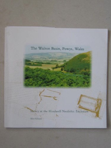 The Walton Basin, Powys, Wales: Survey at the Hindwell Neolithic enclosure Books