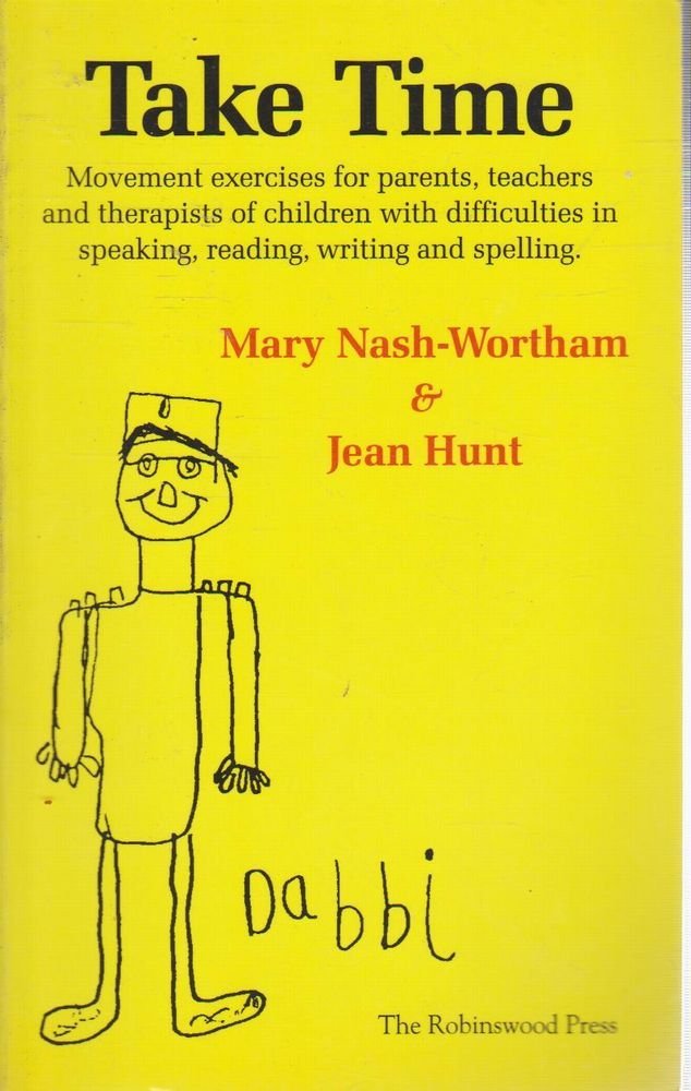 Take Time: Movement Exercises for Parents, Teachers and Therapists of Children with Difficulties in Speaking, Reading, Writing and Spelling Education & Training