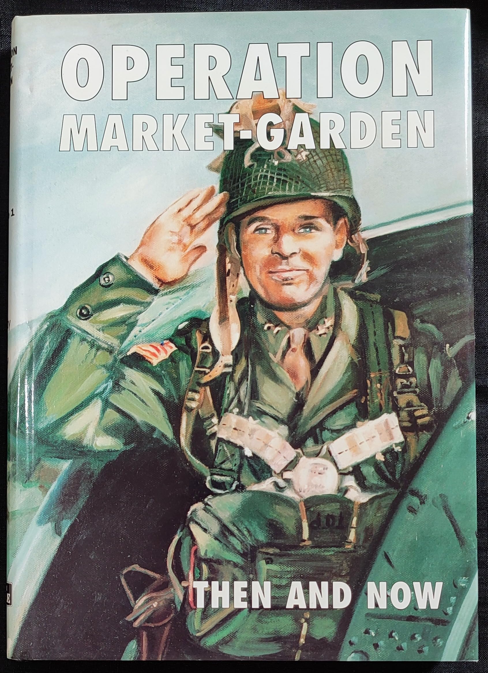 Operation Market-garden Then and Now book