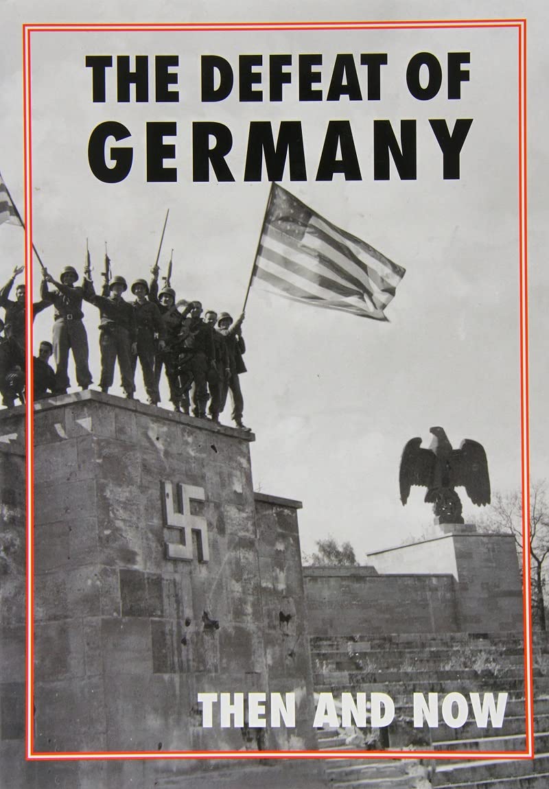Defeat of Germany: Then and Now book