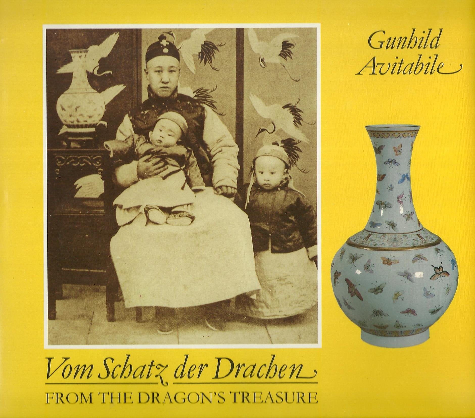 Vom Schatz des Drachen. From the Dragon's Treasure: Chinese Porcelain from the 19th and 20th centuries in the Weishaupt Collection. deutsch/english General education