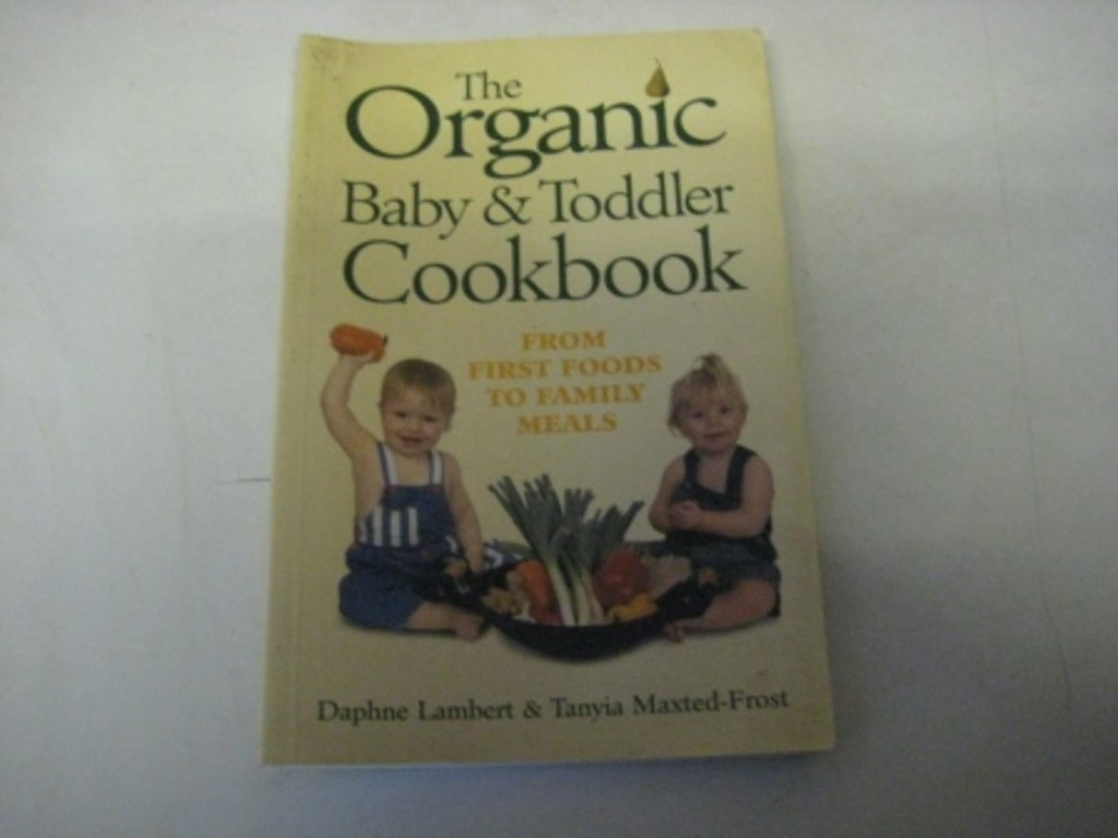 The Organic Baby and Toddler Cookbook book