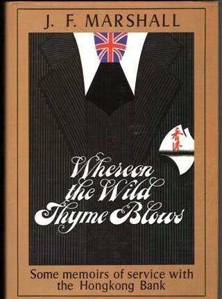 Whereon the Wild Thyme Blows: Some Memoirs of Service with the Hong Kong Bank book
