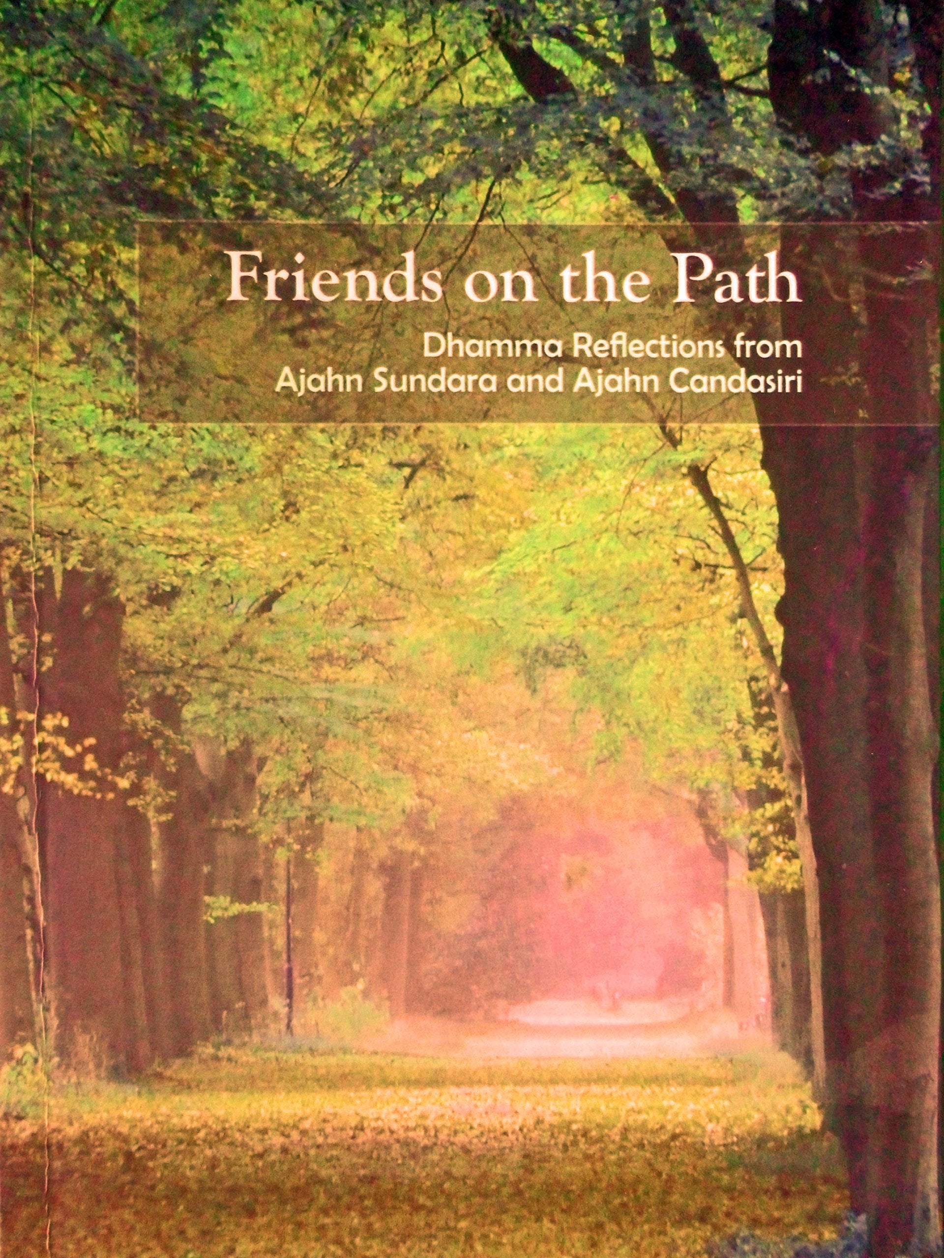 Friends on the path - Dhamma reflections from Ajahn Sundara and Ajahn Candasiri Books