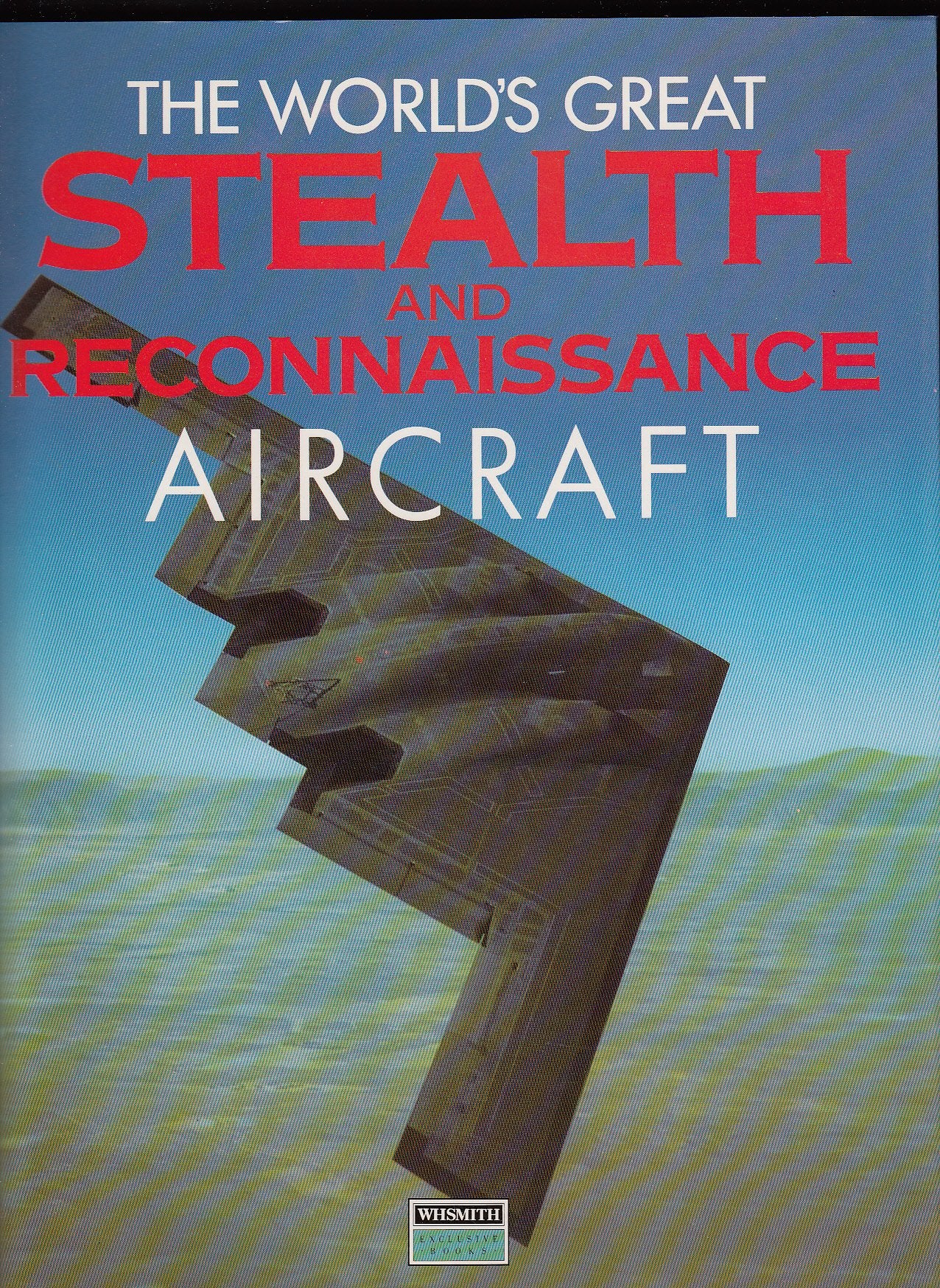 THE WORLD'S GREAT STEALTH AND RECONNAISSANCE AIRCRAFT. Books