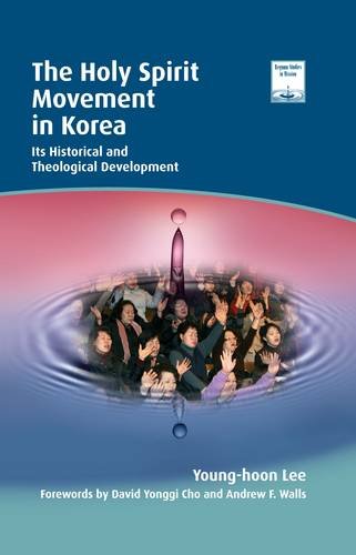 The Holy Spirit Movement in Korea: Its Historical and Theological Development Religion & Esotericism