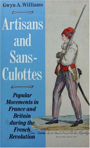 Artisans and Sans-Culottes: Popular Movements in France and Britain During the French Revolution book