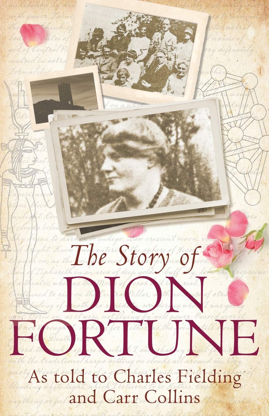 THE STORY OF DION FORTUNE: As told to Charles Fielding and Carr Collins Art & Literature