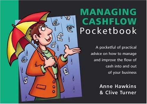 Managing Cashflow Pocketbook: Managing Cashflow Pocketbook Business, Finance & Career
