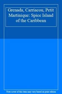 Grenada, Carriacou, Martinique: Spice Island of the Caribbean Leisure, Home & Garden