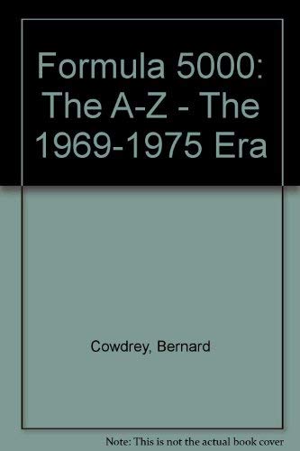 Formula 5000: The A-Z - The 1969-1975 Era Business & Technology