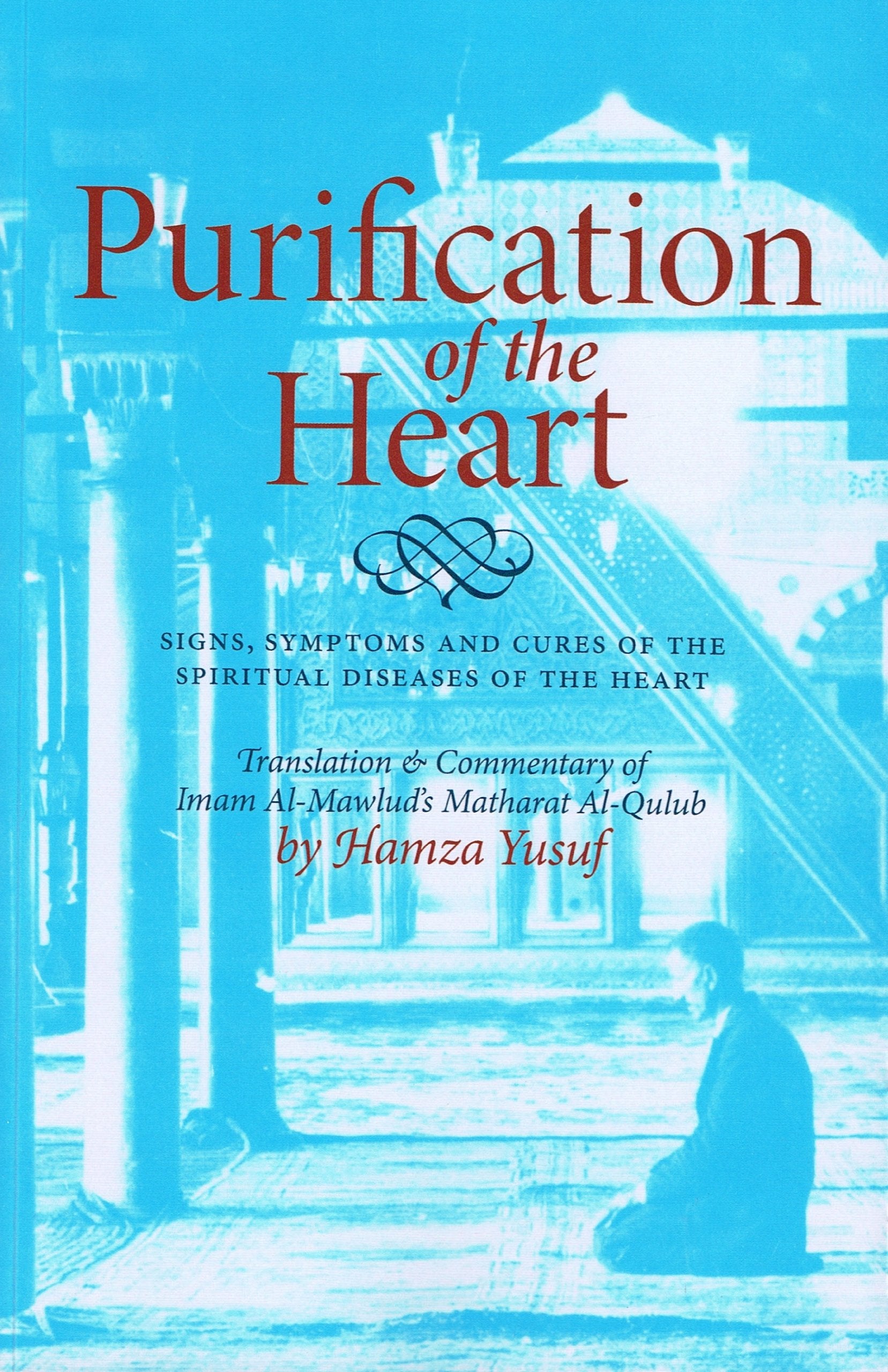 Purification of the Heart: Signs, Symptoms and Cures Af the Spiritual Diseases of the Heart Religion & Esotericism
