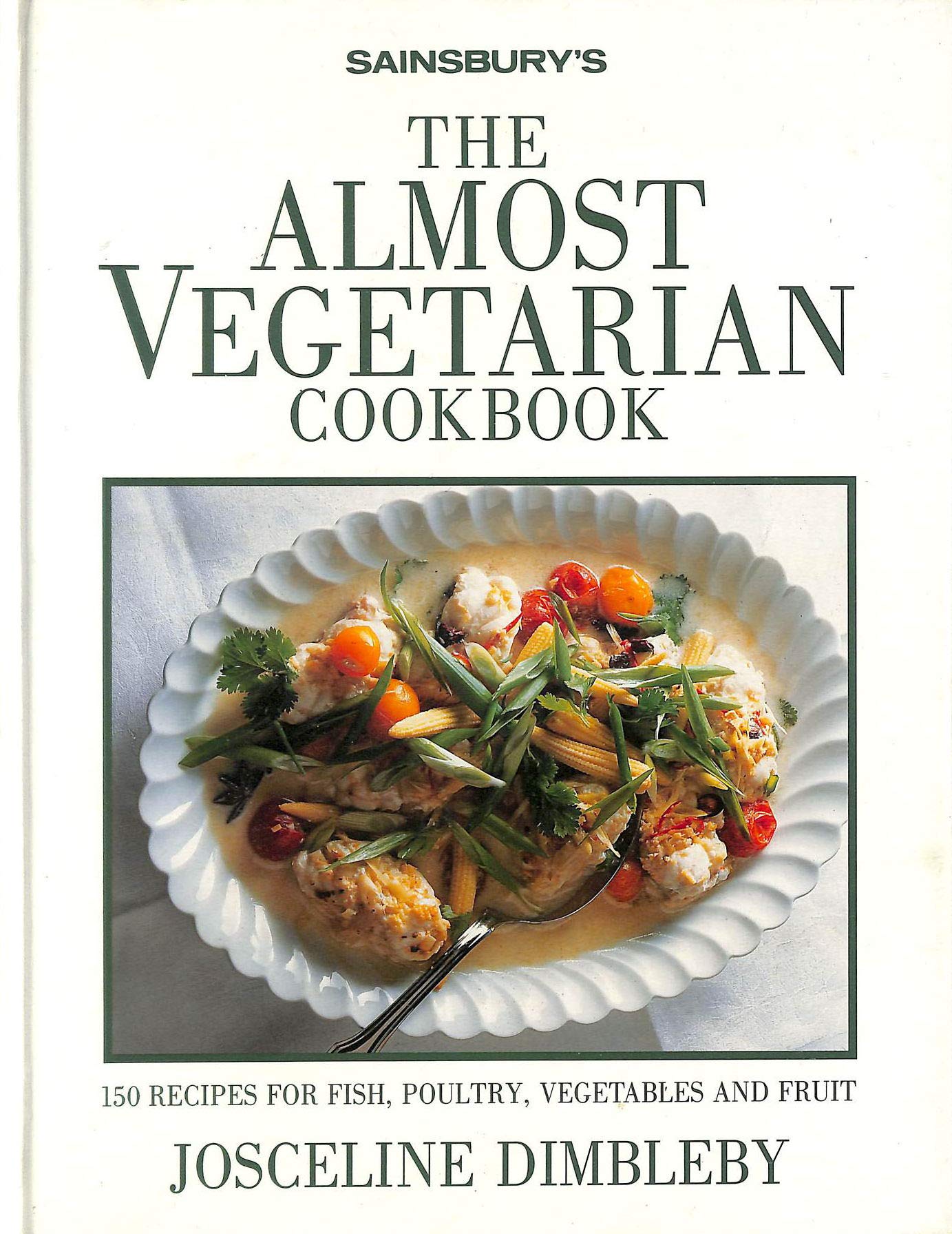 SAINSBURY'S THE ALMOST VEGETARIAN COOKBOOK Books