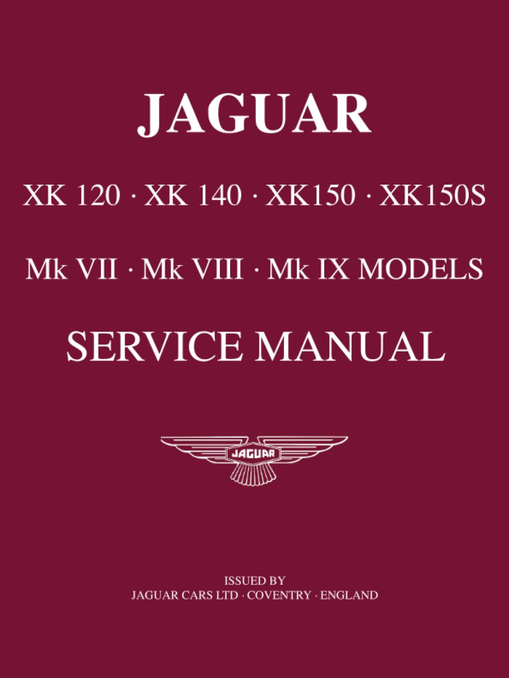 JAGUAR XK 120 . XK 140 . XK 150 . XK 150S Mk VII . Mk VIII . Mk IX Models Service Manual Leisure, Home & Garden