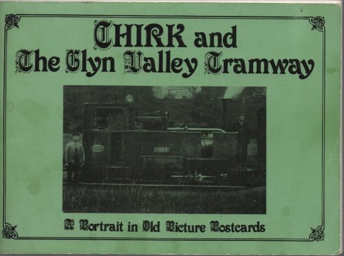 Chirk and the Glyn Valley Tramway: A Portrait in Old Picture Postcards Politics & History