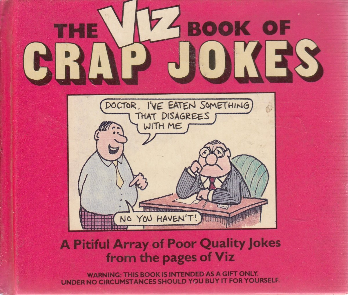 The Viz Book of Crap Jokes: A Compilation of Piss-poor Quality Second Hand, Third Rate Jokes from the Pages of Viz Magazine Books