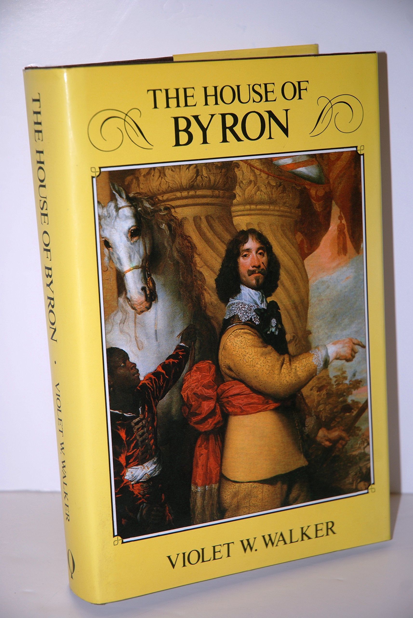 The House of Byron: A History of the Family from the Norman Conquest, 1066-1988: History of the Family Since the Norman Conquest Reference Books