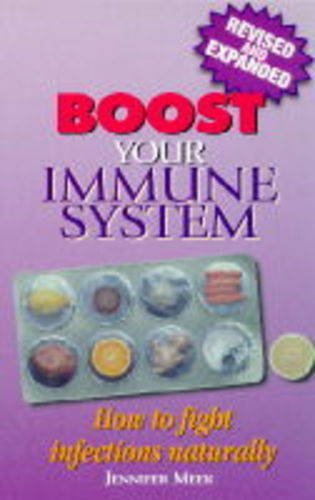 Boost Your Immune System: How to Fight Infections Naturally book