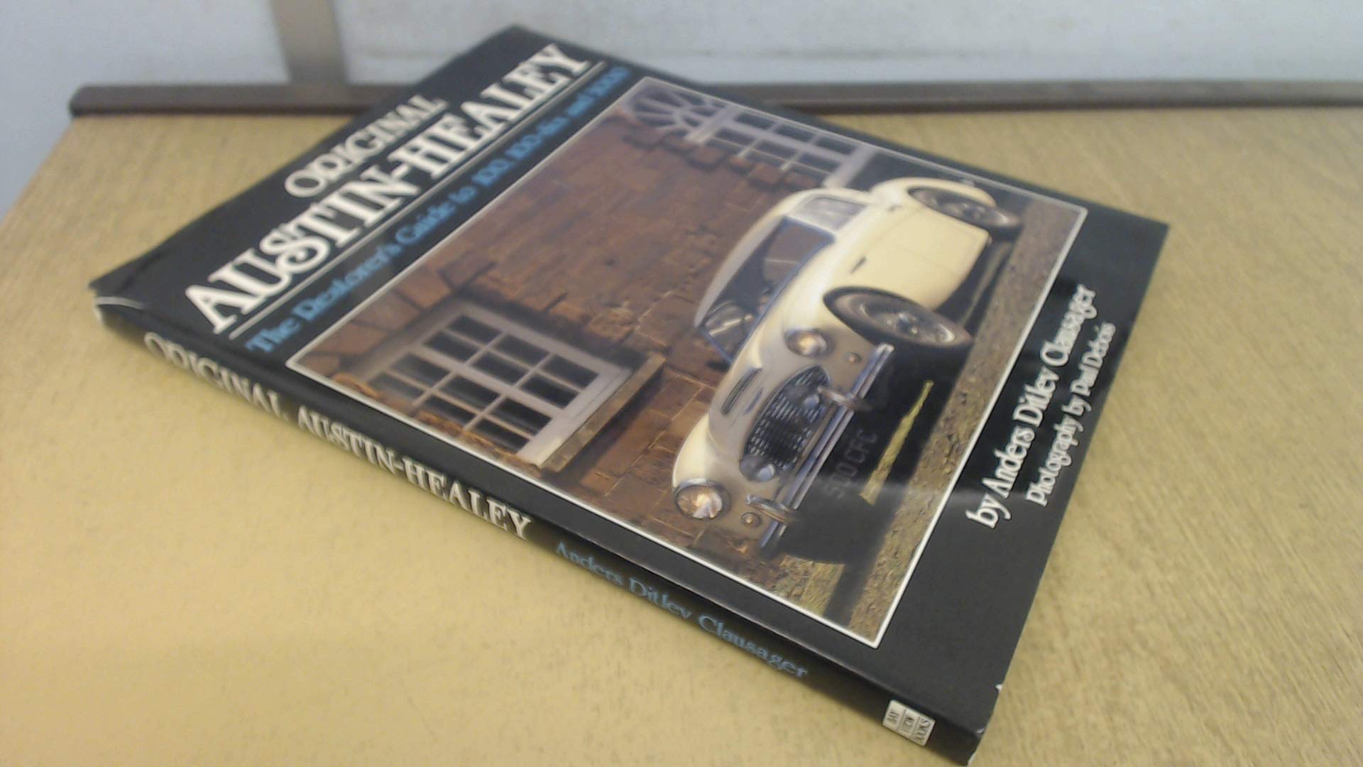 Original Austin-Healey: The Restorer's Guide to the 100, 100-Six and 3000 (Original S.) Leisure, Home & Garden