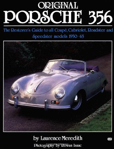 Original Porsche 356: The Restorer's Guide to All Coupe, Cabriolet, Roadster and Speedster Models 1950-1965 (Henry Bradshaw Society) Hobbies & Crafts