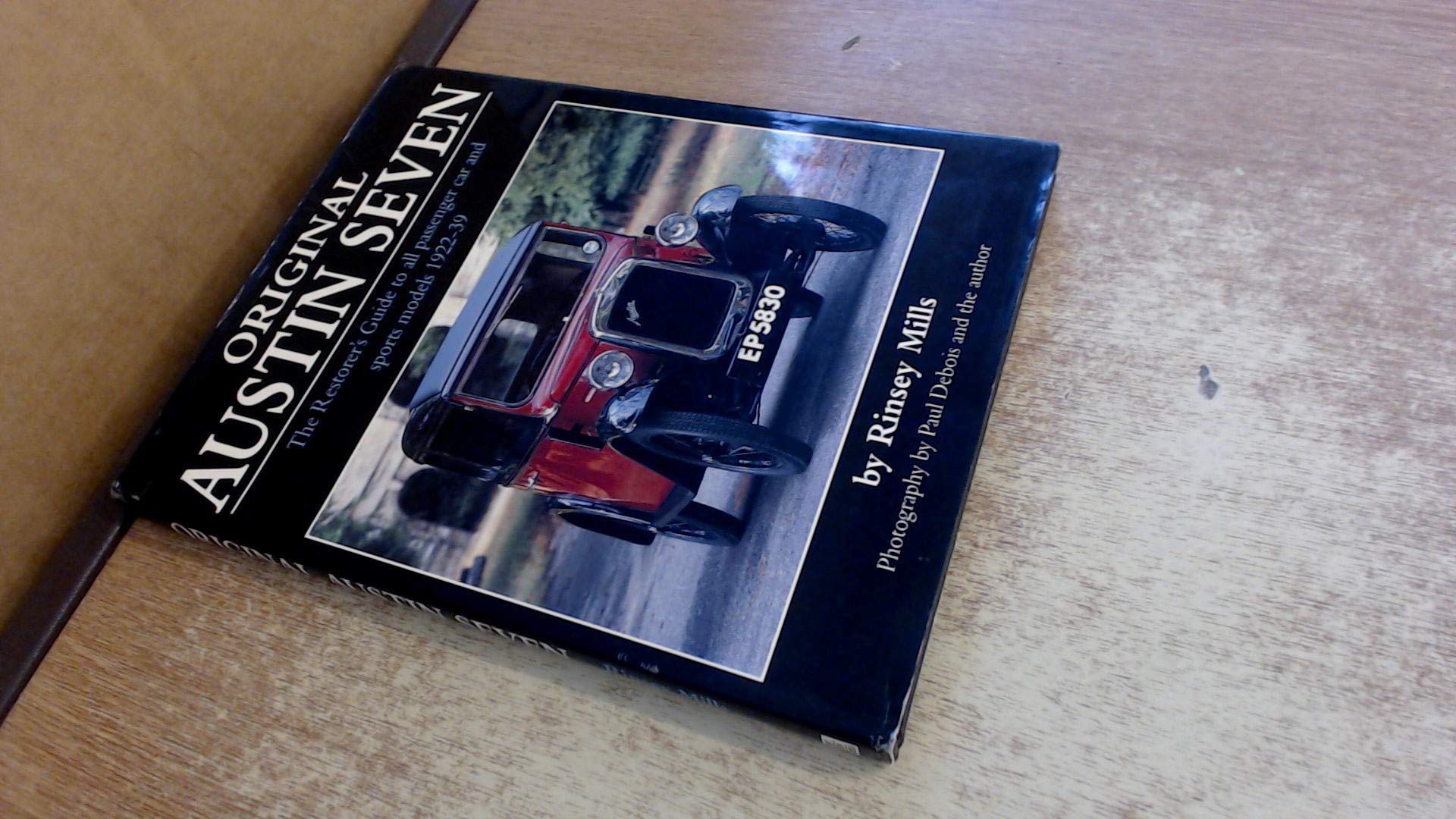 Original Austin Seven: The Restorer's Guide to All Passenger Car and Sports Models 1922-39 book