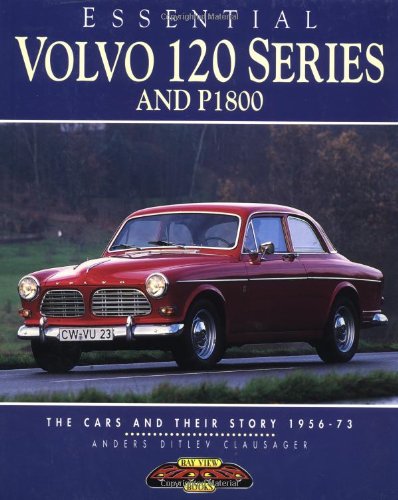 Essential Volvo 120 Series and P1800: The Cars and Their Stories 1956-73 book