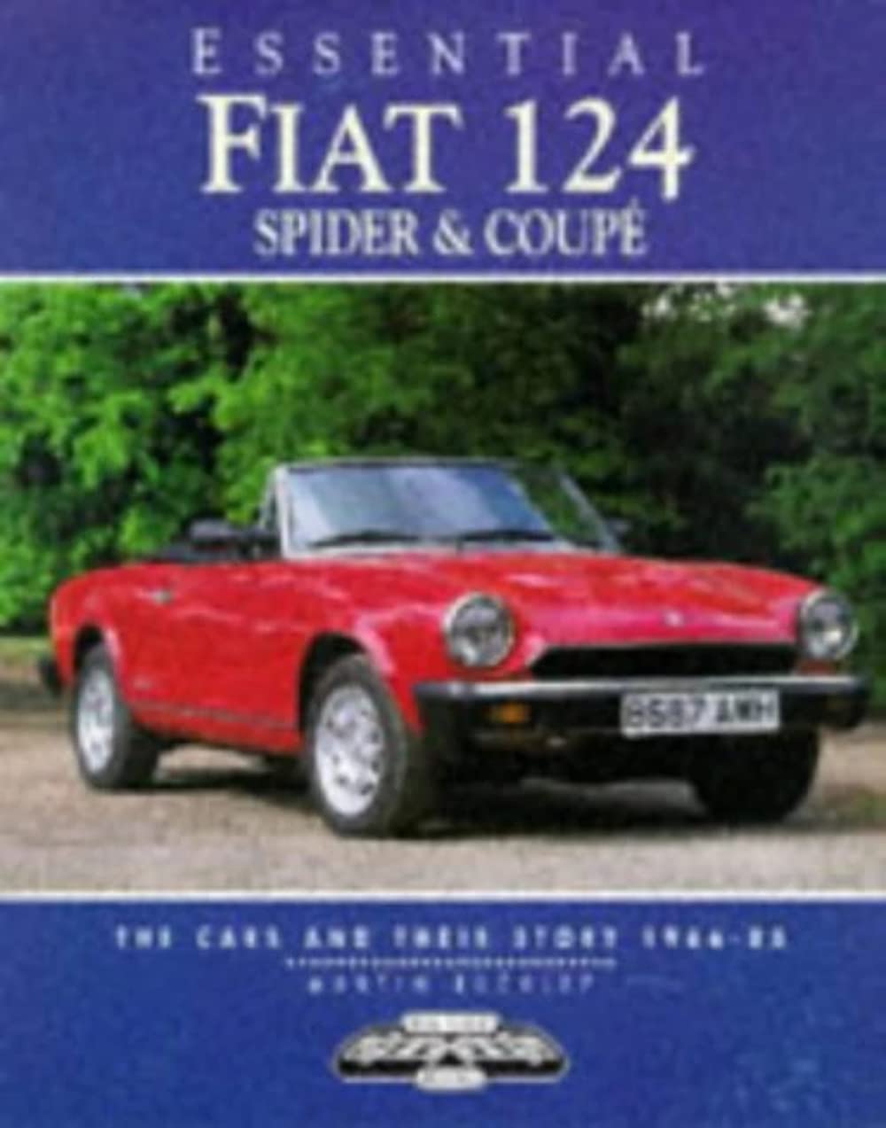 Essential Fiat 124 Spyder & Coupes: The Cars and Their Story 1966-85 (Essential Series) Media & Communication