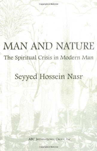 Man and Nature: The Spiritual Crisis in Modern Man Philosophy