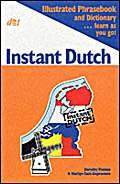 Instant Dutch: Illustrated Phrasebook and Dictionary - Learn as You Go book
