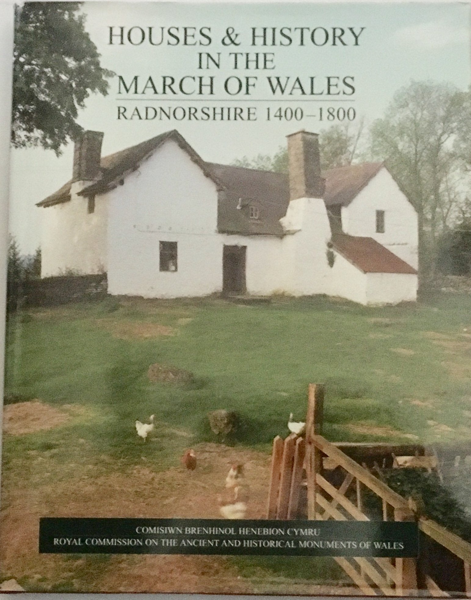 Houses and History in the March of Wales: Radnorshire 1400-1800 Politics & History
