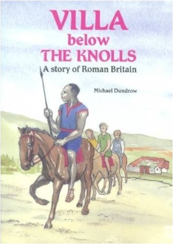 Villa Below the Knolls: A Story of Roman Britain Novels & Short Stories