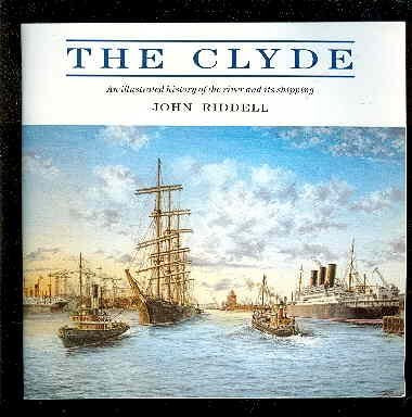 The Clyde, The: An Illustrated History of the River and Its Shipping Books
