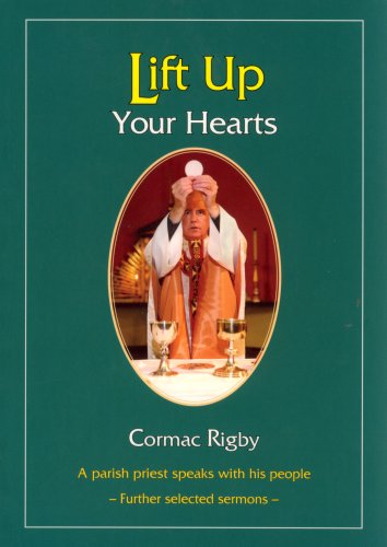 Lift Up Your Hearts: A Parish Priest Speaks with His People - Further Selected Sermons Religion & Esotericism