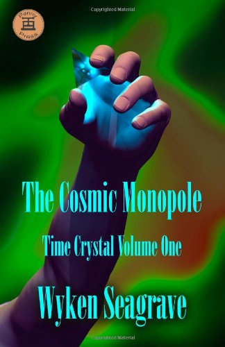 The Cosmic Monopole: Time Crystal Series book